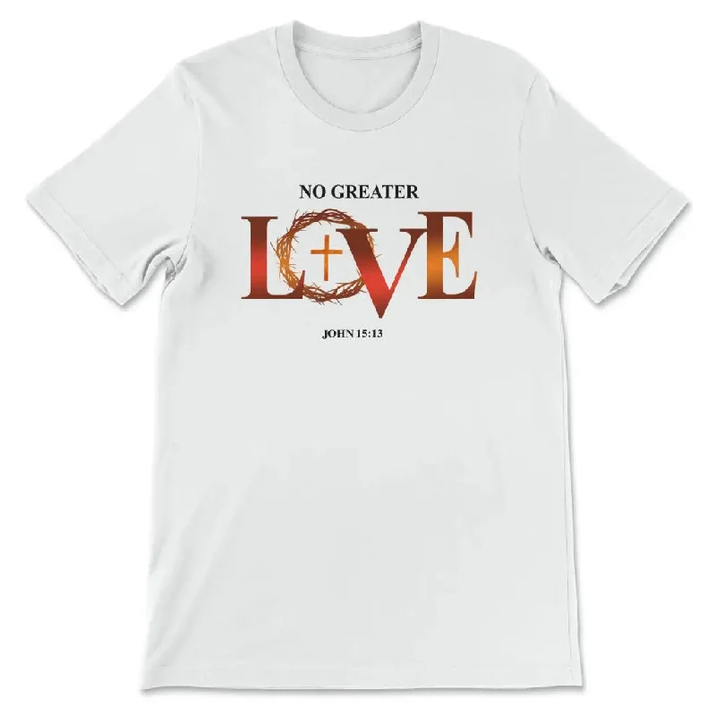 Christian t-shirt: No greater love John 15:13 Bible verse t-shirt